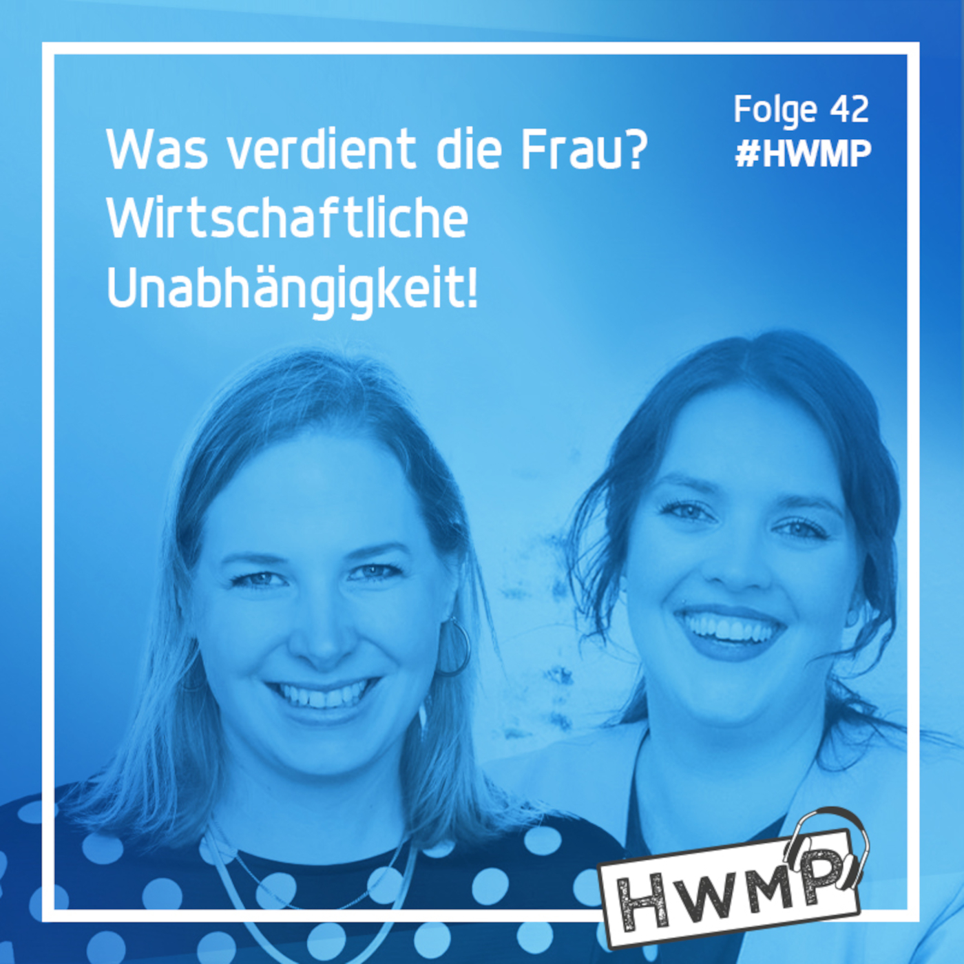 Folge 42 | Was verdient die Frau? Wirtschaftliche Unabhängigkeit!